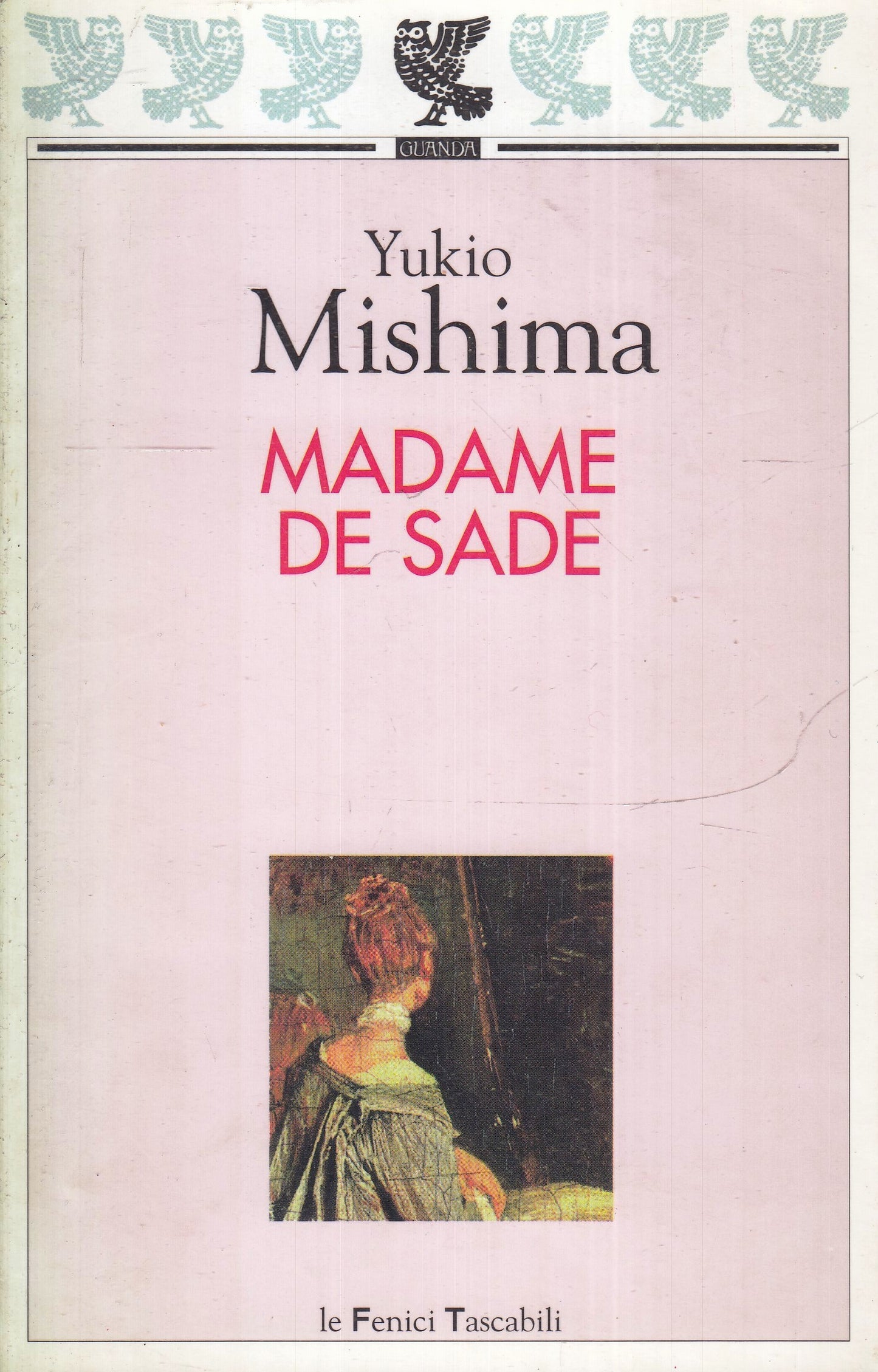 LN- MADAME DE SADE - YUKIO MISHIMA - GUANDA - LE FENICI TASCABILI - 2002- B- XFS
