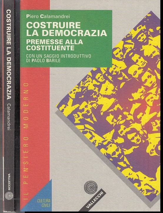 LS- COSTRUIRE LA DEMOCRAZIA COSTITUENTE- CALAMANDREI- VALLECCHI- 1995- B- XTS118