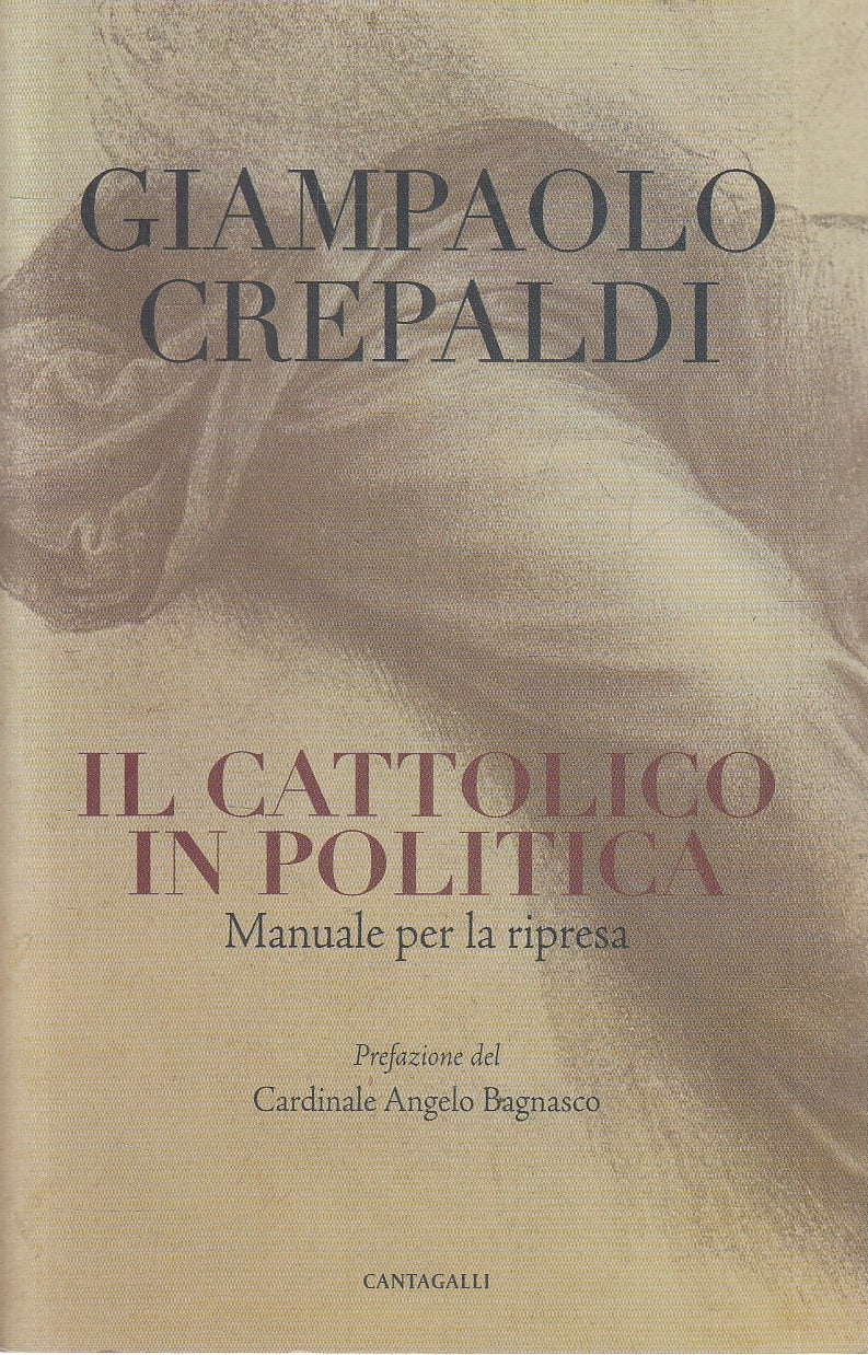 LN2- IL CATTOLICO IN POLITICA MANUALE RIPRESA - CREPALDI - CANTAGALLI- B- JXS123