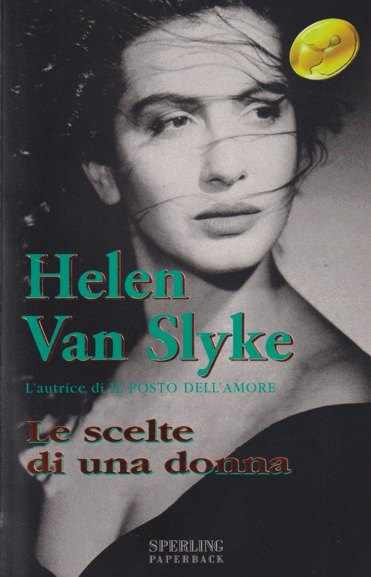 Le scelte di una donna - Helen Van Slyke - Sperling Superbestseller - JXS324