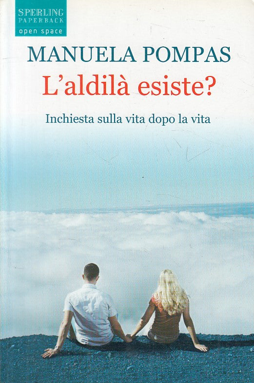 LS- L'ALDILA' ESISTE? - POMPAS - SPERLING -- 1a ED. - 2004 - B - YFS497