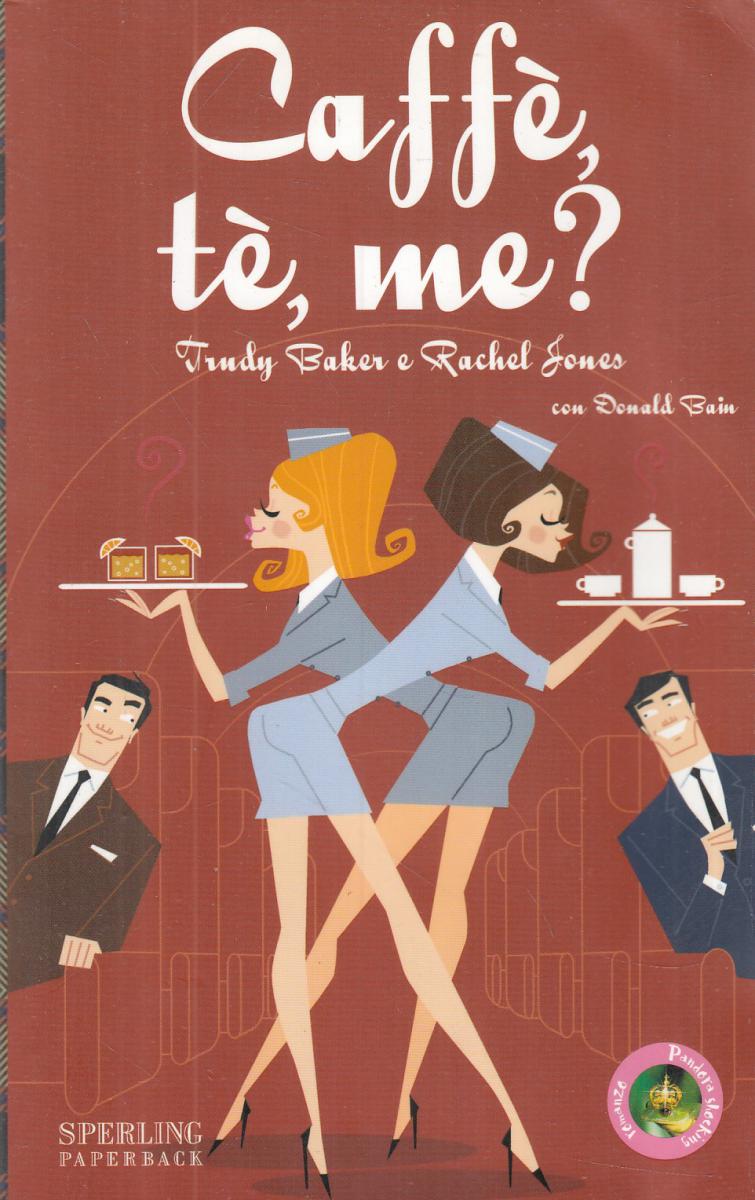 LN2- CAFFE' TE ME - TRUDY BAKER RACHEL JONES - SPERLING PAERBACK - B - JXS105