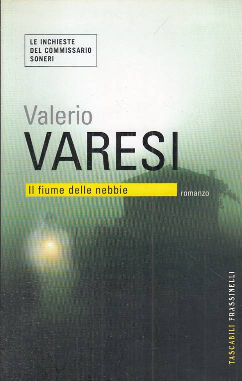 LN- IL FIUME DELLE NEBBIE SONERI - VARESI - FRASSINELLI --- 2007 - B - YFS28