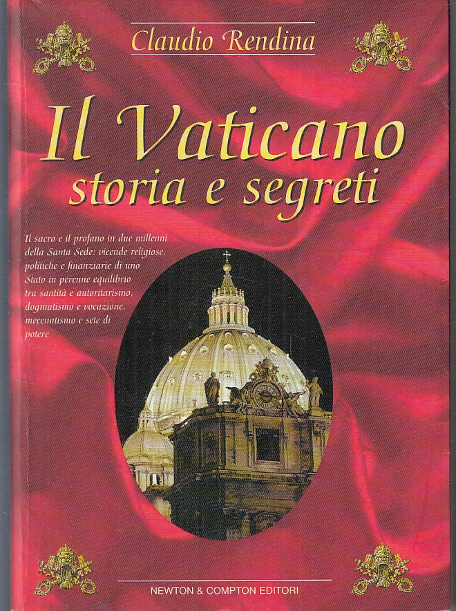 LN- IL VATICANO STORIA E SEGRETI - CLAUDIO RENDINA - NEWTON --- 1999 - B- ZFS255