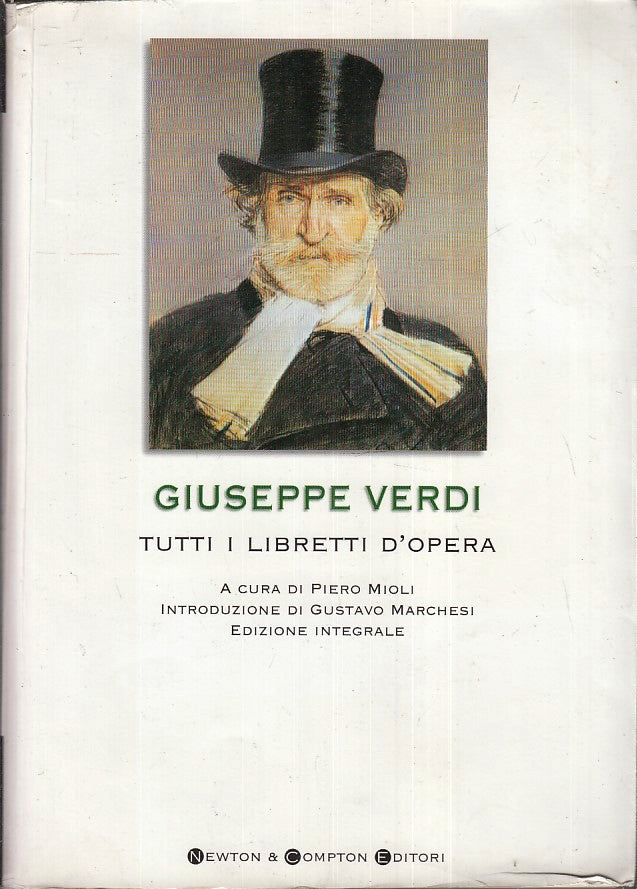 LS- GIUSEPPE VERDI TUTTI I LIBRETTI DELL'OPERA- MARCHESI MIOLI- NEWTON- B-YFS411