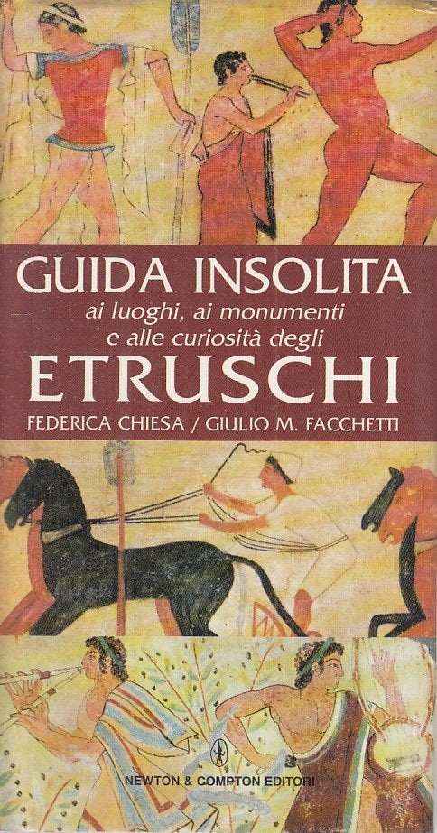 LZ- GUIDA INSOLITA LUOGHI MONUMENTI ETRUSCHI -- NEWTON --- 2002 - CS - ZFS149