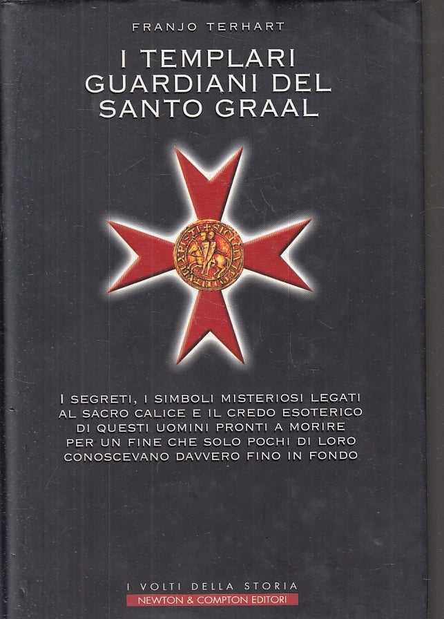 LN2- I TEMPLARI GUARDIANI DEL SANTO GRAAL- FRANJO TERHART- NEWTON---- CS - JXS28