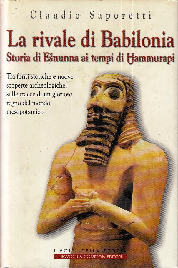 LN- LA RIVALE DI BABILONIA ESNUNNA HAMMURAPI- SAPORETTI- NEWTON--- 2002- CS- XFS