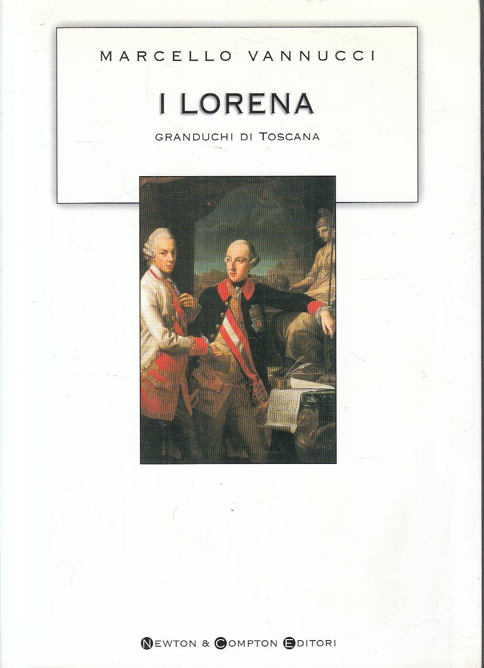 LS- I LORENA GRANDUCHI DI TOSCANA- MARCELLO VANNUCCI- NEWTON- BIG-- 2003- B- XFS