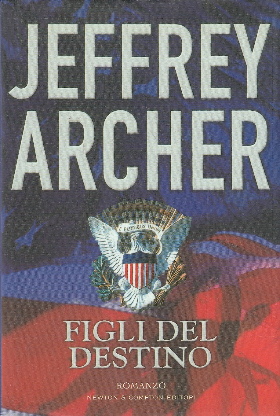 LN- FIGLI DEL DESTINO - JEFFREY ARCHER - NEWTON & COMPTON --- 2003- CS- YFS327