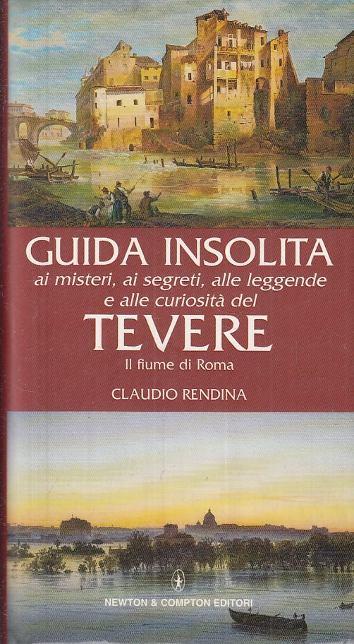 LV- GUIDA INSOLITA DEL TEVERE ROMA - CLAUDIO RENDINA- NEWTON--- 2003- CS- ZFS622