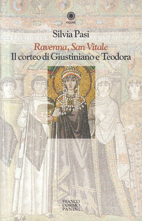 LT- RAVENNA SAN VITALE CORTEO GIUSTINIANO E TEODORA- SILVIA PASI- 2006- B-YFS603