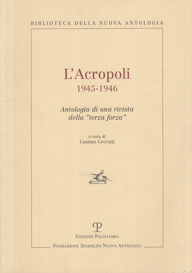LS- L'ACROPOLI 1945/46 ANTOLOGIA - CECCUTI - POLISTAMPA --- 2003 - B - ZTS314