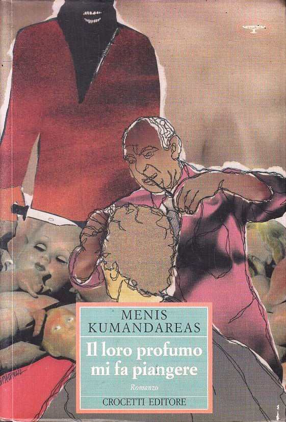 LN- IL LORO PROFUMO MI FA PIANGERE- MENIS KUMANDAREAS- CROCETTI- 1999- B- YFS398