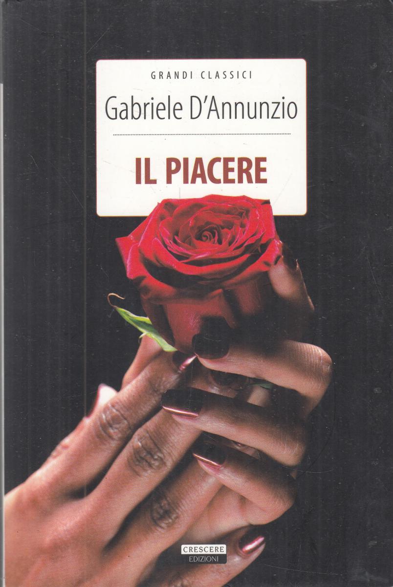 LN2- IL PIACERE - D'ANNUNZIO - CRESCERE GRANDI CLASSICI - B - JXS145