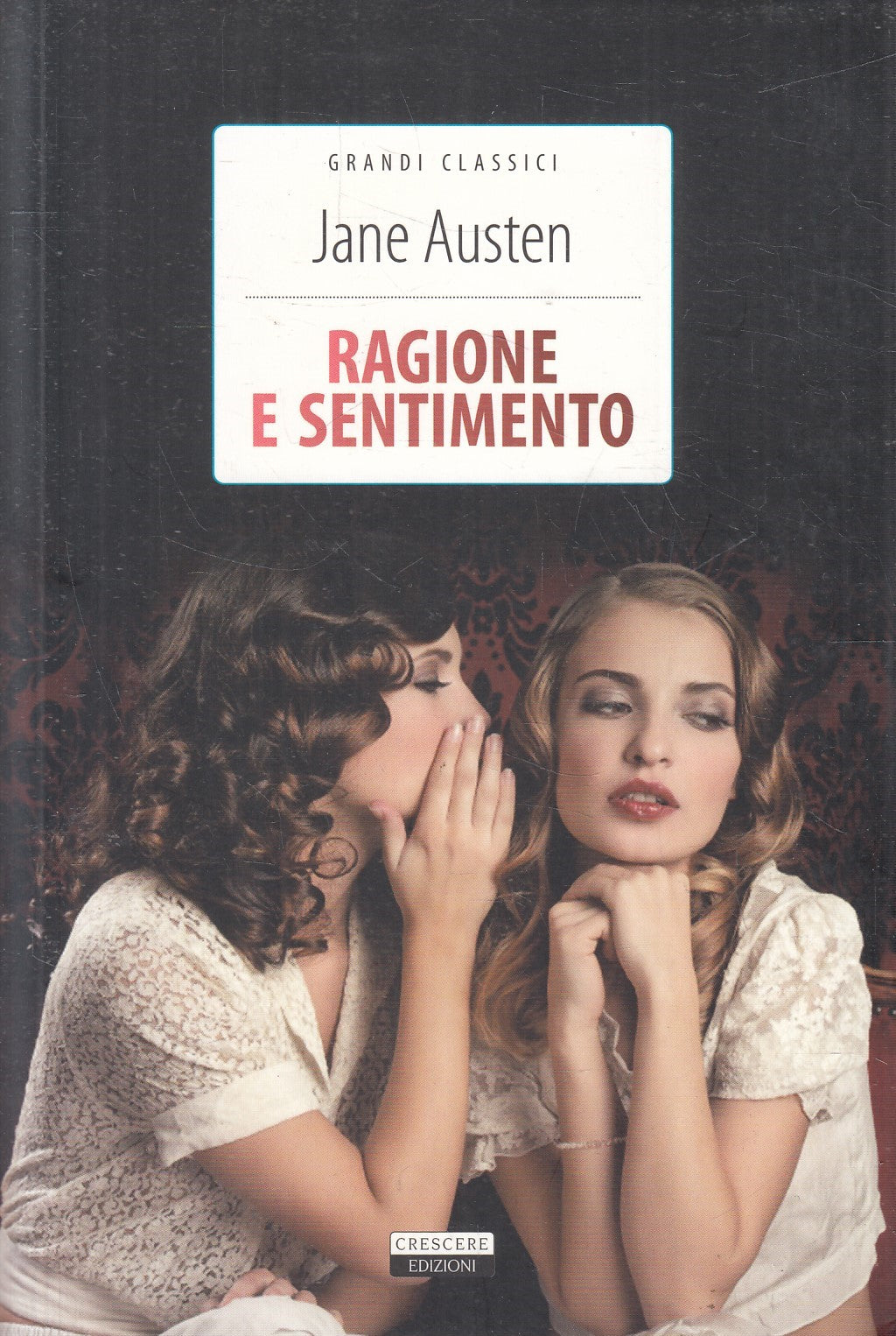 Ragione e sentimento - Jane Austen - Crescere Grandi classici - JXS327