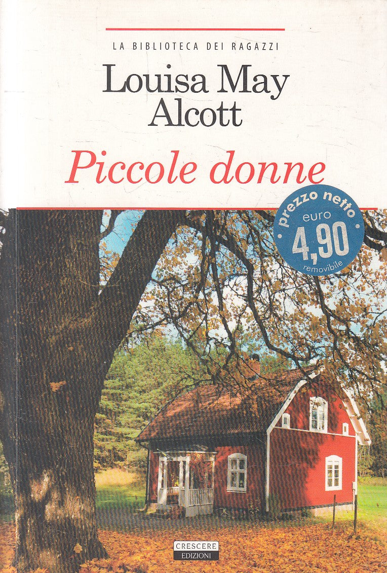 PICCOLE DONNE - LOUISA MAY ALCOTT - CRESCERE BIBLIOTECA RAGAZZI - B- JXS295