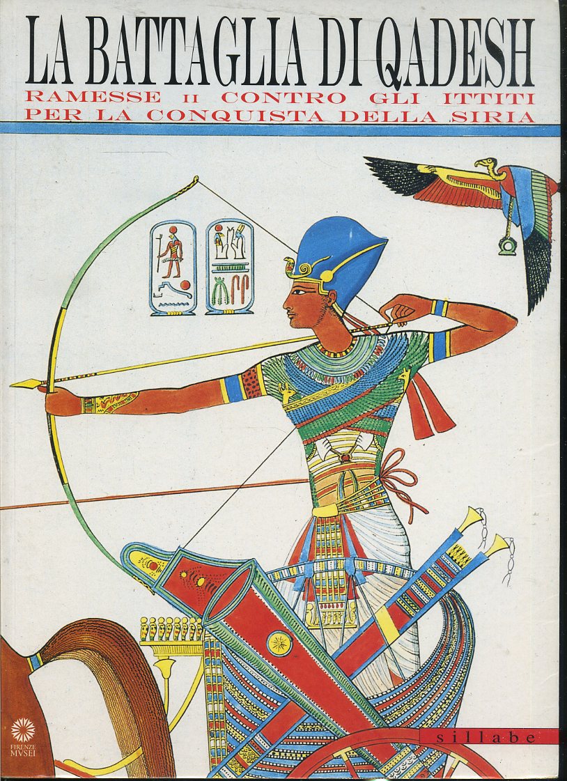 LS- LA BATTAGLIA DI QADESH RAMESSE II CONTRO ITTITI-- SILLABE--- 2002- B- ZFS682