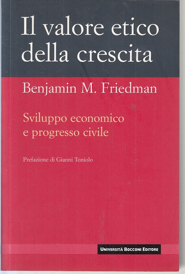 LZ- IL VALORE ETICO DELLA CRESCITA- BENJAMIN FRIEDMAN- BOCCONI--- 2006- B- ZFS98