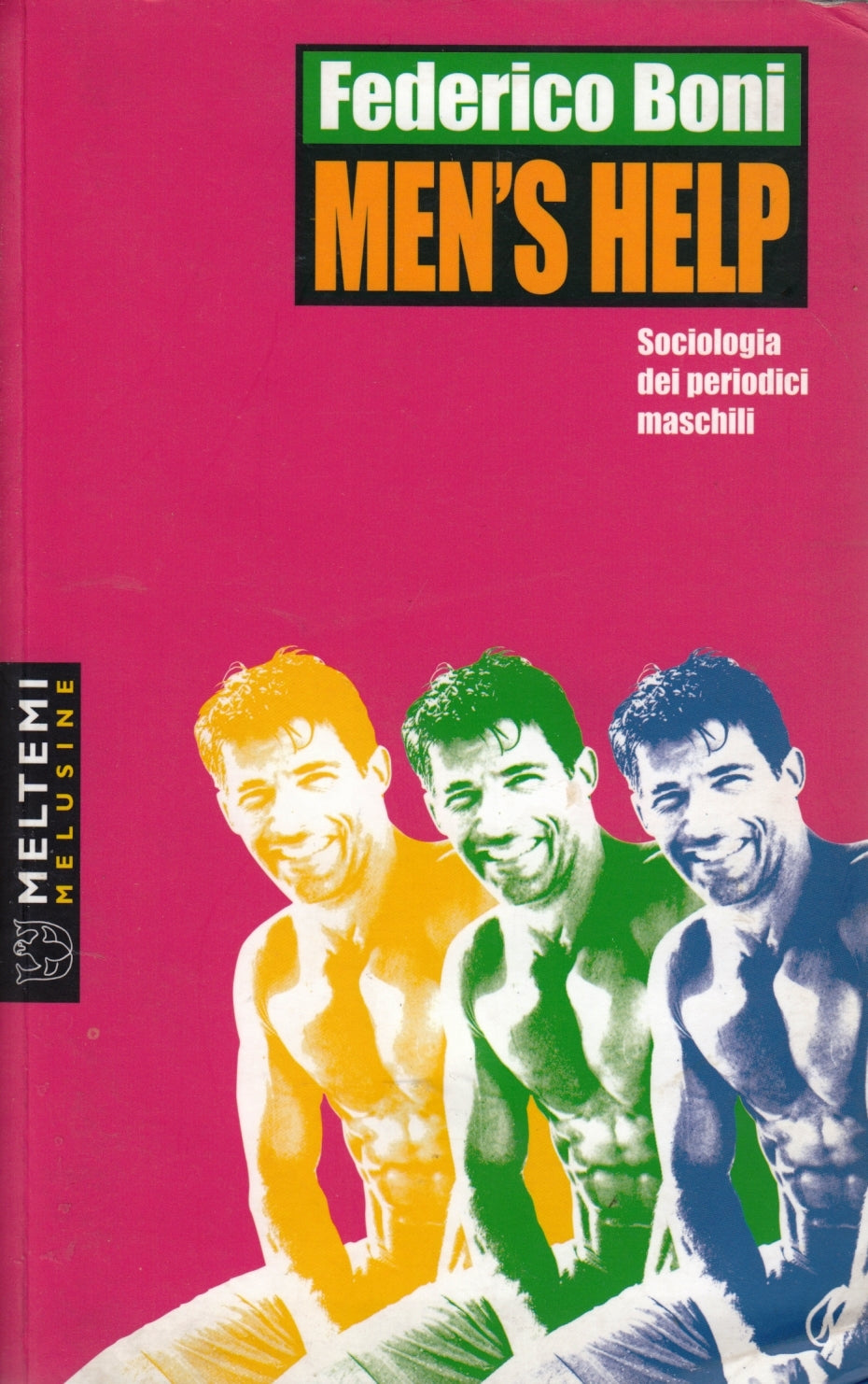 Men's help Sociologia periodici maschili- Federico Boni- Meltemi- 1a ed.- ZFS140