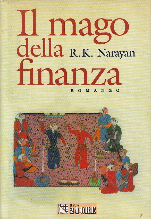IL MAGO DELLA FINANZA - NARAYAN - SOLE 24 ORE -- 1a ED. - 2000 - CS - ZFS20