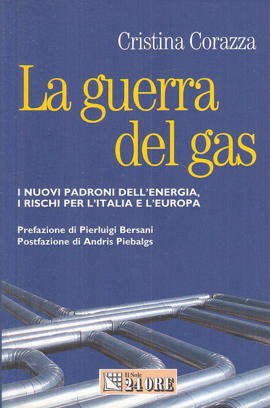 LZ- LA GUERRA DEL GAS - CORAZZA - SOLE 24 ORE -- 1a ED. - 2008 - B - YFS267
