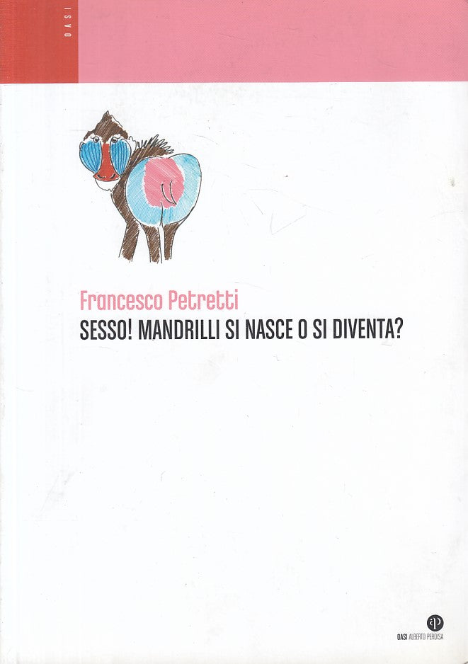 Sesso Mandrilli si Nasce o si Diventa?- Francesco Petretti- Perdisa Oasi- ZFS231