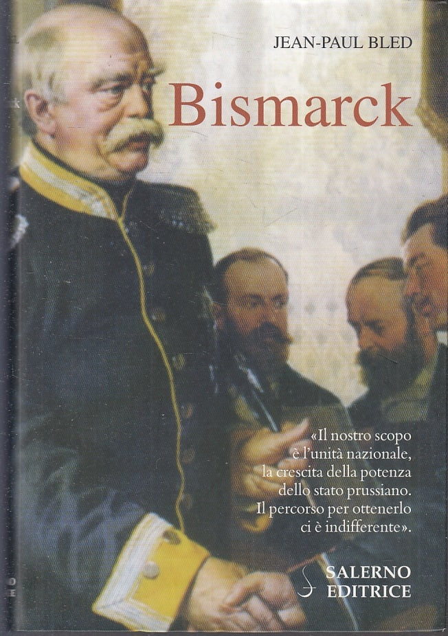 LS- BISMARCK - JEAN PAUL BLED - SALERNO EDITRICE --- 2011- B- MLT1