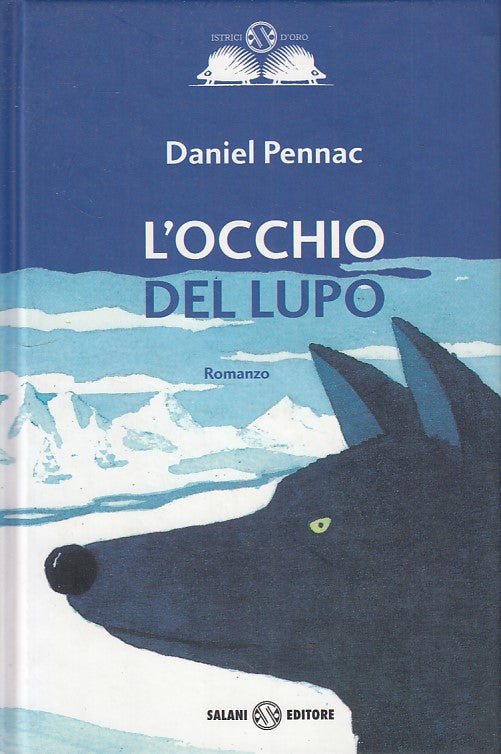 LN- L'OCCHIO DEL LUPO- PENNAC- SALANI- ISTRICI D'ORO-- 2006- C- ZDS110