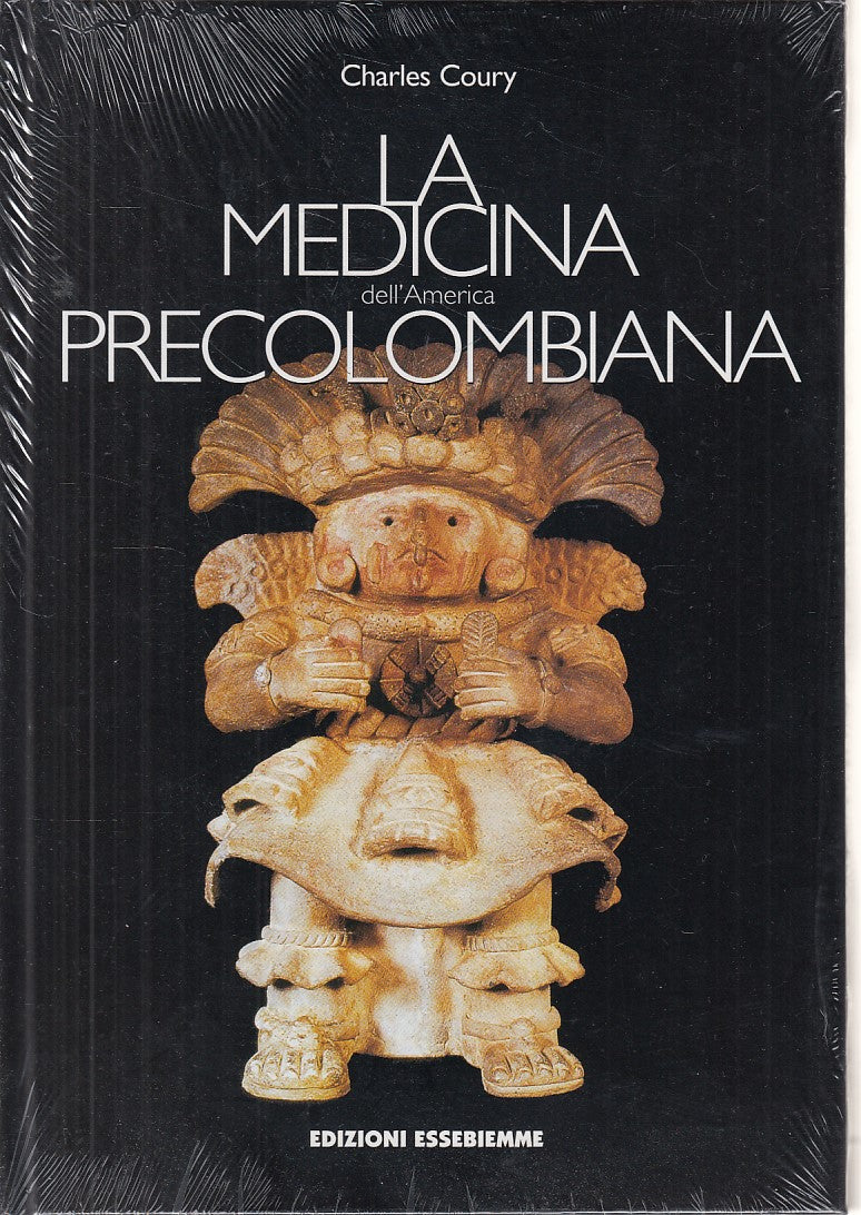 LS- LA MEDICINA AMERICA PRECOLOMBIANA - COURY - ESSEBIEMME --- 2002 - C - YDS563