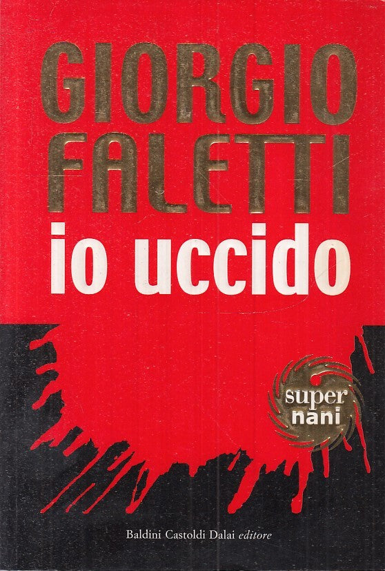 LN2- IO UCCIDO - GIORGIO FALETTI - BALDINI CASTOLDI DALAI- SUPERNANI--- B- JXS17