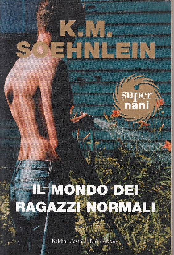 LN- IL MONDO DEI RAGAZZI NORMALI - SOEHNLEIN - BALDINI --- 2006 - B - ZFS102