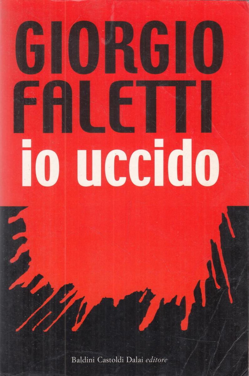 LN2- IO UCCIDO - GIORGIO FALETTO - BALDINI CASTOLDI DALAI - B - JXS14