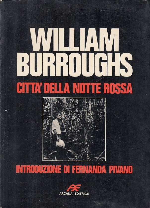 LS- LA CITTA' DELLA NOTTE ROSSA - BURROUGHS - ARCANA --- 1982 - B - ZFS246