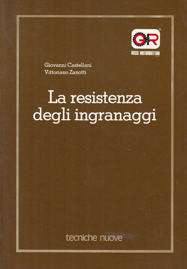 LZ- LA RESISTENZA DEGLI INGRANAGGI -- TECNICHE NUOVE --- 1980 - B - ZFS421