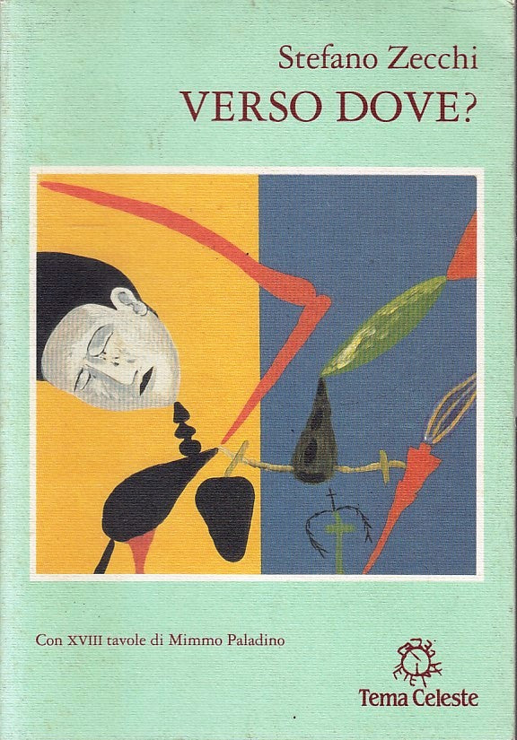 LZ- VERSO DOVE? MIMMO PALADINO - STEFANO ZECCHI- TEMA CELESTE--- 1991- B- ZFS148