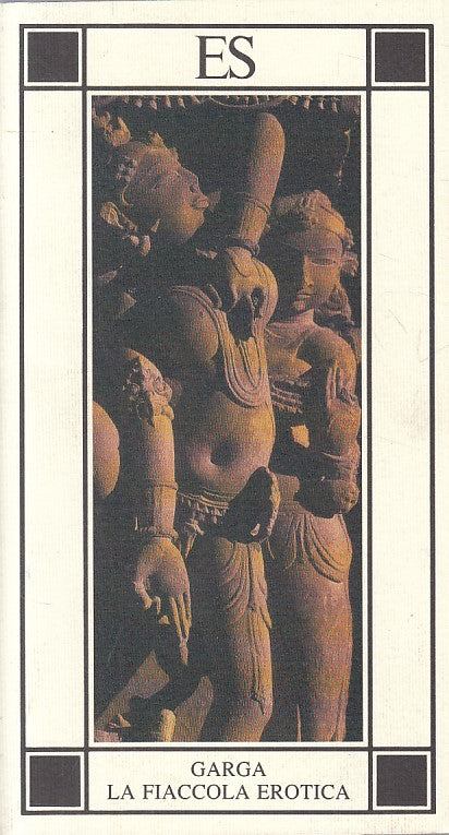 LX- LA FIACCOLA EROTICA - GARGA - ES - BIBLIOTECA EROS -- 1993 - B - ZFS176