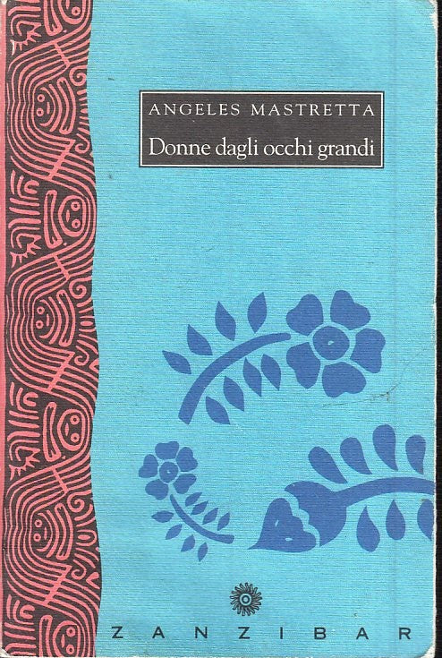 LN2- DONNE DAGLI OCCHI GRANDI - ANGELES MASTRETTA - ZANZIBAR - B - JXS53