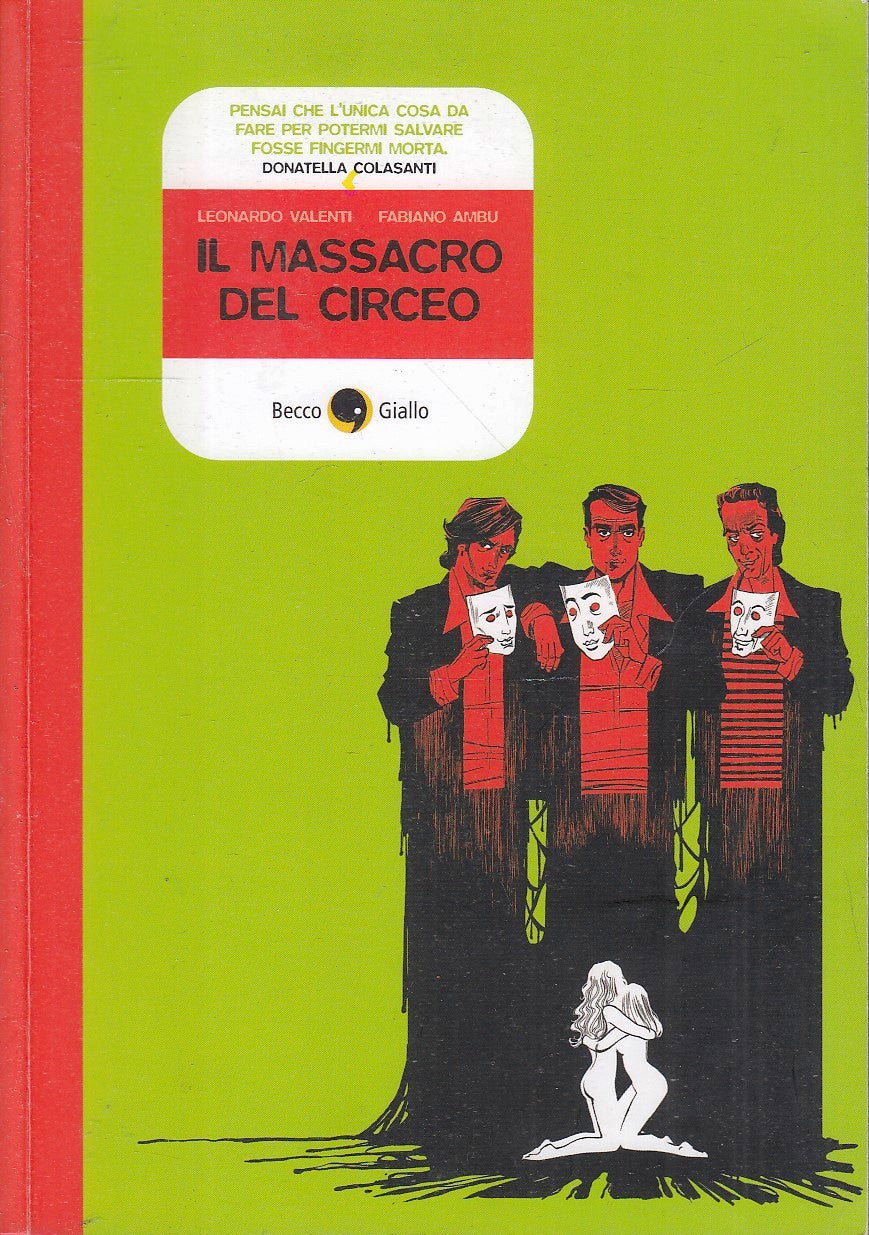 LN- IL MASSACRO DEL CIRCEO A FUMETTI - VALENTI AMBU - BECCO GIALLO- 2009- B- VHX