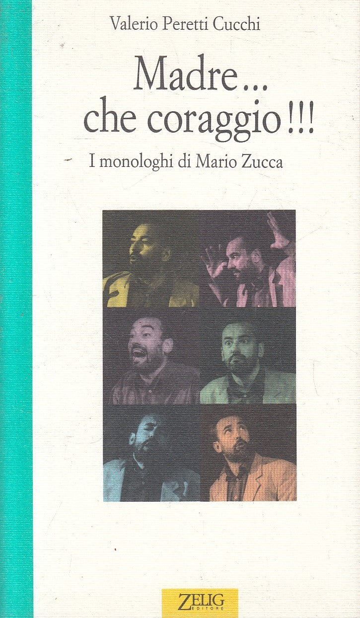 LN2- MADRE CHE CORAGGIO!!! MONOLOGHI DI MARIO ZUCCA - CUCCHI - ZELIG - B- JXS300