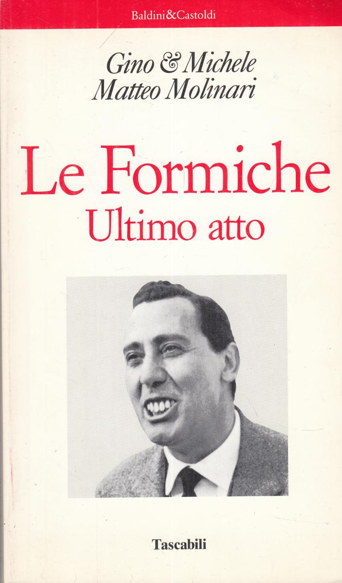 LN2- LE FORMICHE ULTIMO ATTO - GINO & MICHELE MOLINARI - TASCABILI - B - JXS119