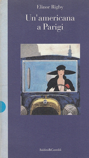 LN- UN'AMERICANA A PARIGI - ELINOR RIGBY- BALDINI- FORMICHE -- 1993 - B - YDS575