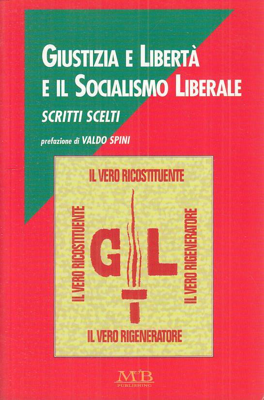 LS- GIUSTIZIA E LIBERTA' E SOCIALISMO LIBERALE SCRITTI-- MB --- 1999 - B - ZTS45