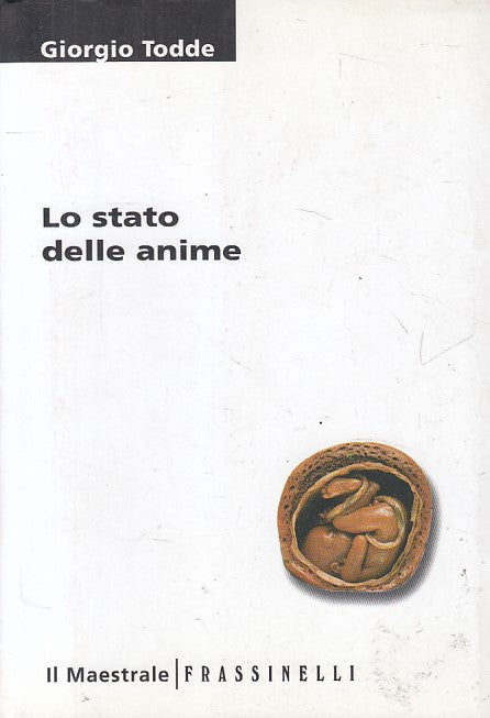 LN- LO STATO DELLE ANIME - TODDE - FRASSINELLI -- 1a ED. - 2001 - B - ZFS219