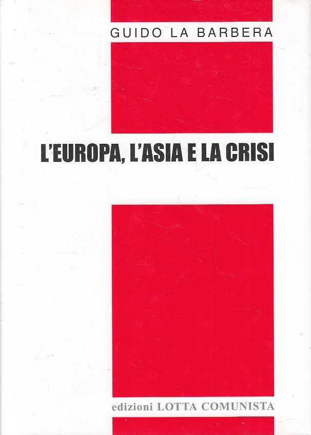LN2- L'EUROPA, L'ASIA E LA CRISI - LA BARBERA - LOTTA COMUNISTA - CS - JXS248