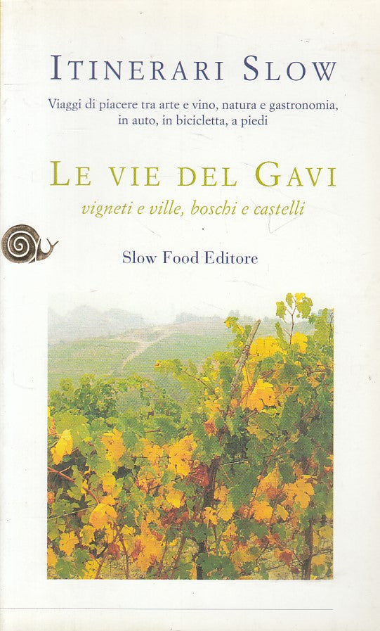 LV- LE VIE DEL GAVI VIGNETI VILLE BOSCHI CASTELLI-- SLOW FOOD--- 1998- B- ZFS261