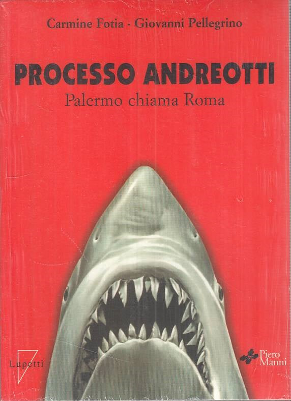 LS- PROCESSO ANDREOTTI PALERMO CHIAMA ROMA - AA.VV. - LUPETTI ---- B - ZTS457