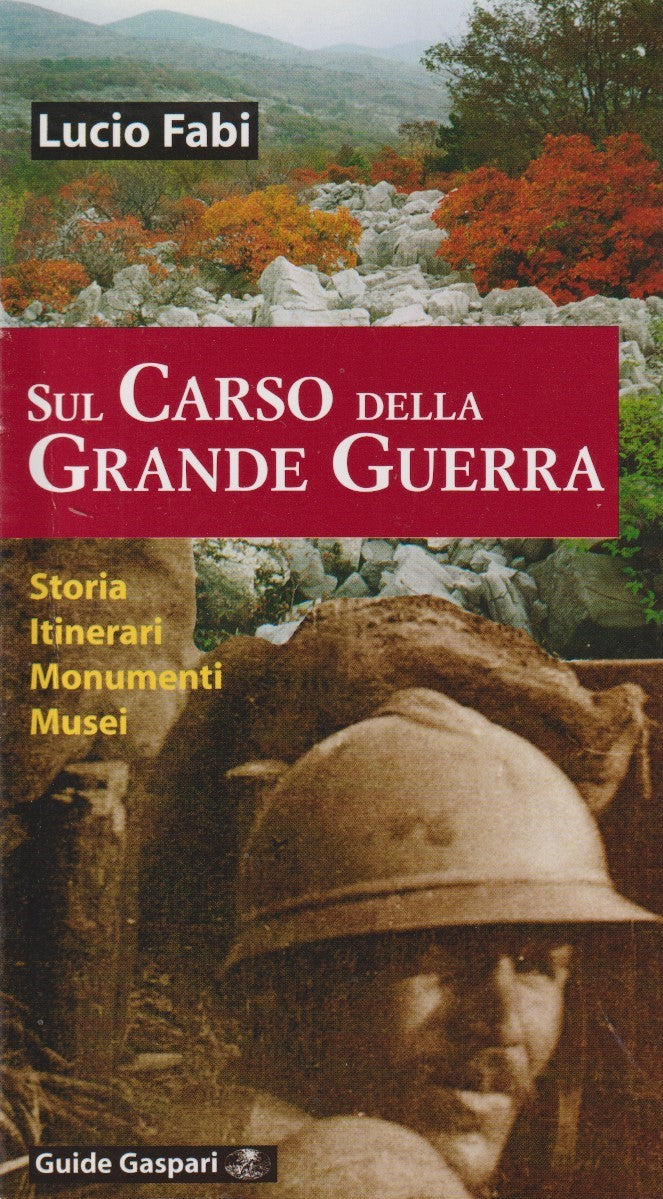 Sul carso della grande guerra - Lucio Fabi - Gaspari Guide - ZFS226