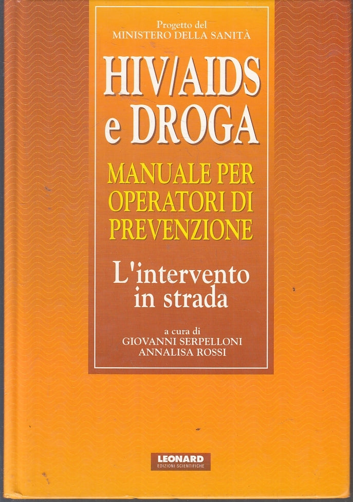 LQ- HIV/AIDS E DROGA MANUALE OPERATORI- SERPELLONI ROSSI - LEONARDO---- C- YFS27