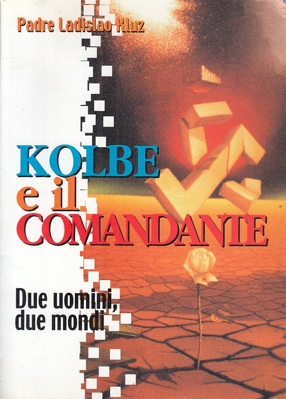 LS- KOLBE E IL COMANDANTE - KLUZ - DELL'IMMACOLATA -- 1a ED. - 2001 - B - ZFS206
